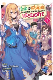 Endo and Kobayashi Live! The Latest on Tsundere Villainess Lieselotte : Disc 2. Endo and Kobayashi Live! The Latest on Tsundere Villainess Lieselotte cover image cdn