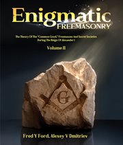 Enigmatic Freemasonry : Volume II cover image cdn