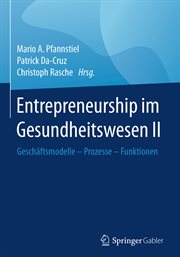 Entrepreneurship im Gesundheitswesen II : Geschäftsmodelle – Prozesse – Funktionen cover image cdn