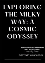 Exploring the Milky Way : A Cosmic Odyssey cover image cdn