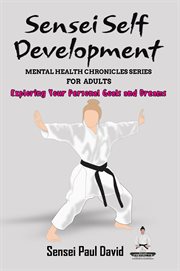 Exploring Your Personal Goals and Dreams : Sensei Self Development Mental Health Chronicles cover image cdn