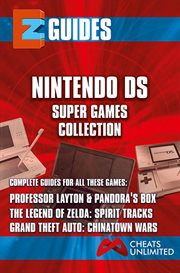 Nintendo DS super games collection : Professor Layton & Pandora's box ; The legend of Zelda: spirit tracks ; Grand theft auto: Chinatown wars cover image cdn