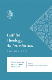Faithful Theology : An Introduction. Short Studies in Systematic Theology cover image cdn