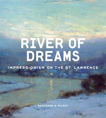 River of dreams : impressionism on the St. Lawrence  cover image cdn