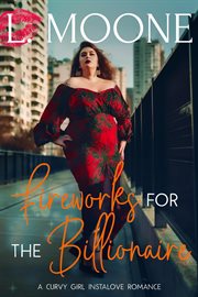 Fireworks for the Billionaire (A Curvy Girl Instalove Romance) : Coffee & Curves cover image cdn