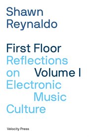 First Floor, Volume 1: Reflections on Electronic Music Culture : Reflections on Electronic Music Culture cover image cdn