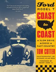 Ford Model T coast to coast : a slow drive across a fast country cover image cdn