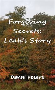 Forgiving Secrets : Leah's Story cover image cdn