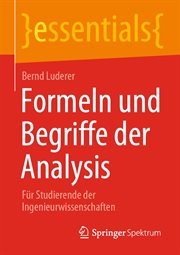 Formeln und Begriffe der Analysis : Für Studierende der Ingenieurwissenschaften. Essentials (German) cover image cdn