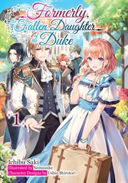 Formerly, the Fallen Daughter of the Duke : Volume 1 cover image cdn