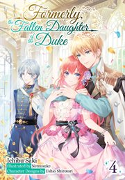 Formerly, the Fallen Daughter of the Duke : Volume 4 (Light Novel) cover image cdn