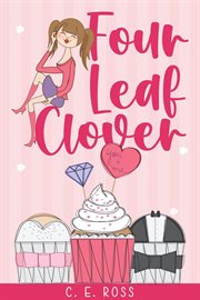 Four Leaf Clover : A Small Town, Enemies to Lovers Romance cover image cdn