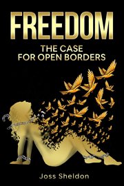 Freedom : The Case For Open Borders cover image cdn