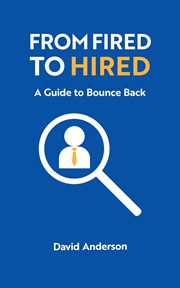 From Fired to Hired : A Guide to Bouncing Back cover image cdn