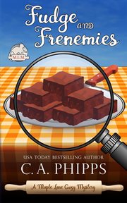 Fudge and Frenemies : Maple Lane Mysteries cover image cdn