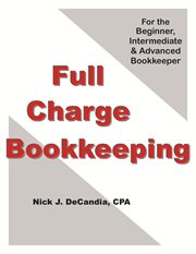 Full Charge Bookkeeping, for the Beginner, Intermediate & Advanced Bookkeeper cover image cdn