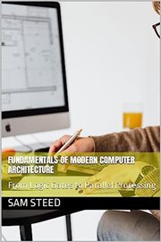 Fundamentals of Modern Computer Architecture : From Logic Gates to Parallel Processing cover image cdn