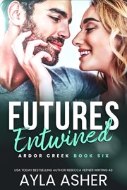 Futures Entwined : Ardor Creek cover image cdn