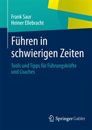 Führen in schwierigen Zeiten : Tools und Tipps für Führungskräfte und Coaches cover image cdn