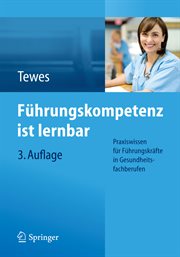 Führungskompetenz ist lernbar : Praxiswissen für Führungskräfte in Gesundheitsfachberufen cover image cdn