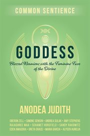 Goddess : Blessed Reunions with the Feminine Face of the Divine. Common Sentience cover image cdn