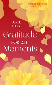 Gratitude for All Moments : Worship Through Verse cover image cdn