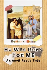 He Was Born for Me : An April Fool's Tale cover image cdn