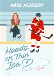 Hearts on Thin Ice : A Novel cover image cdn