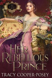 Her Rebellious Prince : Scandalous Family--The Victorians cover image cdn