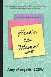 Here's the Memo! : A Life Guide for Women cover image cdn