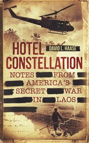 Hotel Constellation : Notes From America's Secret War in Laos cover image cdn