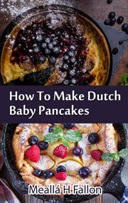 How to Make Dutch Baby Pancakes cover image cdn