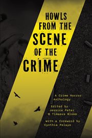 Howls From the Scene of the Crime : A Crime Horror Anthology cover image cdn