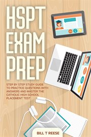 HSPT Exam Prep Step by Step Study Guide to Practice Questions With Answers and Master the Catholic cover image cdn