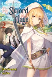 I Surrendered My Sword for a New Life as a Mage : Volume 2 cover image cdn