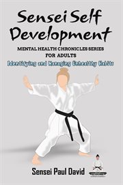Identifying and Managing Unhealthy Habits : Sensei Self Development Mental Health Chronicles cover image cdn