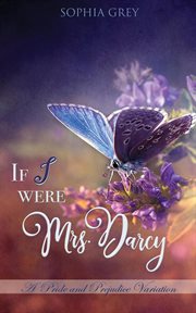 If I Were Mrs. Darcy : A Pride and Prejudice Variation cover image cdn