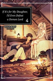 If It's for My Daughter, I'd Even Defeat a Demon Lord : Volume 4 cover image cdn