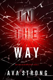 In the Way : Elle Keen FBI Suspense Thriller cover image cdn