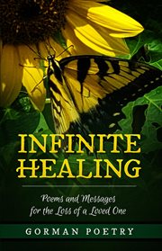 Infinite Healing : Poems and Messages for the Loss of a Loved One cover image cdn