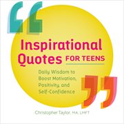 Inspirational Quotes for Teens : Daily Wisdom to Boost Motivation, Positivity, and Self-Confidence cover image cdn