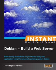 Instant Debian : Build a Web Server cover image cdn