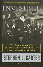 Invisible : The Forgotten Story of the Black Woman Lawyer Who Took Down America's Most Powerful Mobster cover image cdn