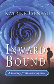 Inward Bound : A Journey From Sense to Soul cover image cdn