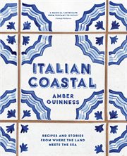 Italian Coastal : Recipes and stories from where the land meets the sea cover image cdn