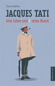 Jacques Tati : Sein Leben und seine Kunst cover image cdn