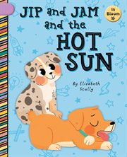 Jip and Jam and the Hot Sun : In Bloom cover image cdn