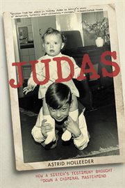 Judas : How a Sister's Testimony Brought Down a Criminal Mastermind cover image cdn