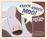 Knock, Knock, Moo! : A Knock-Knock Joke in Rhythm and Rhyme. Jokes and Jingles cover image cdn