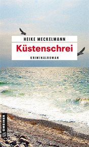 Küstenschrei : Kriminalroman. Kommissare Westermann und Hartwig cover image cdn
